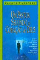 Peterson, Eugene_Um Pastor Segundo O Coração de Deus.pdf